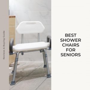 Best Shower Chairs For Seniors
