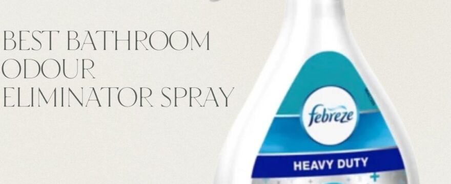 Best-Bathroom-Odour-Eliminator-Spray