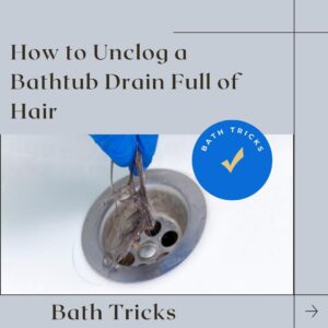 How-to-Unclog-a-Bathtub-Drain-Full-of-Hair