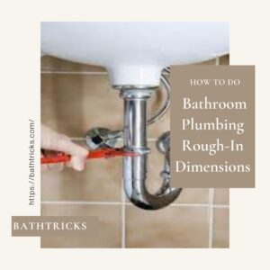 How To Do Bathroom Plumbing Rough-In Dimensions