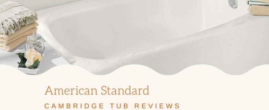 American Standard Cambridge Tub Reviews
