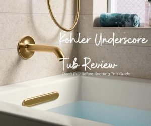 Kohler Underscore Tub Review