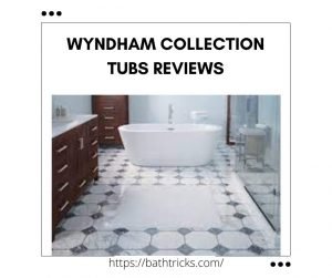 Wyndham-collection-tubs-review