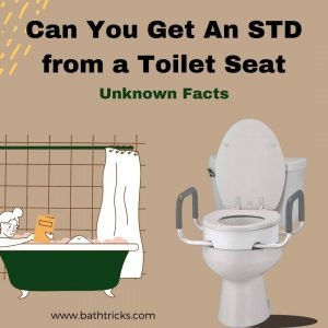 Can You Get An STD from a Toilet Sea